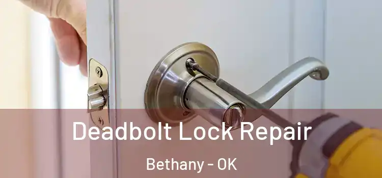 Deadbolt Lock Repair Bethany - OK