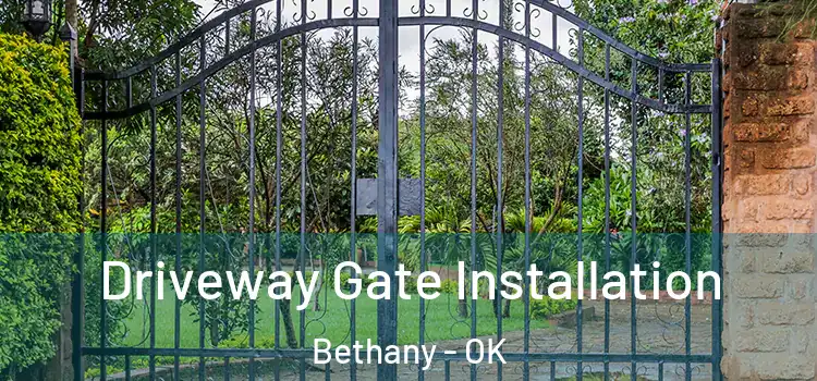 Driveway Gate Installation Bethany - OK